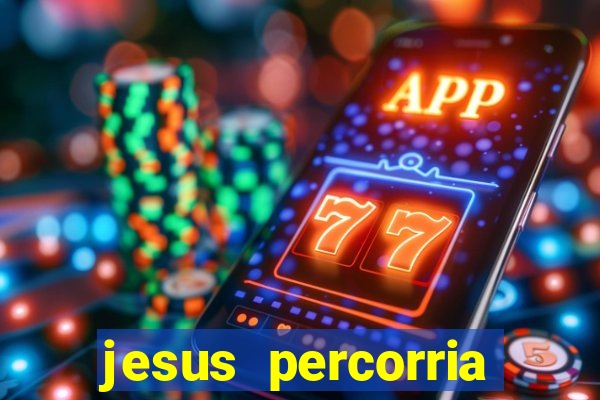 jesus percorria todas as cidades caminho neocatecumenal